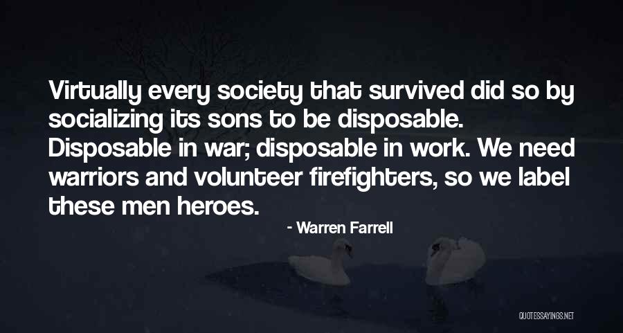 Volunteer Firefighters Quotes By Warren Farrell