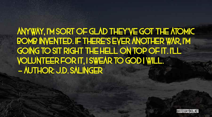 Volunteer Quotes By J.D. Salinger