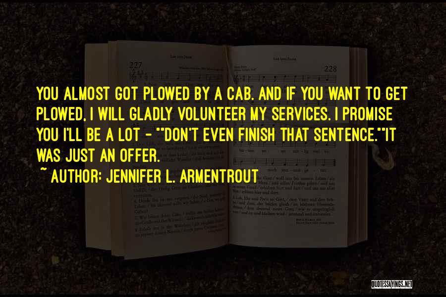 Volunteer Quotes By Jennifer L. Armentrout