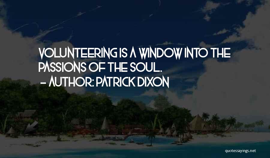 Volunteer Quotes By Patrick Dixon