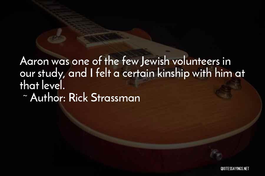 Volunteer Quotes By Rick Strassman