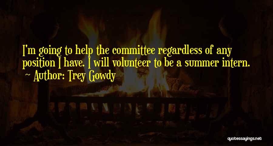 Volunteer Quotes By Trey Gowdy