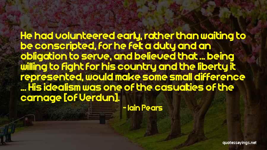 Volunteered To Go To War Quotes By Iain Pears Volunteered To Go To War Quotes By Iain Pears