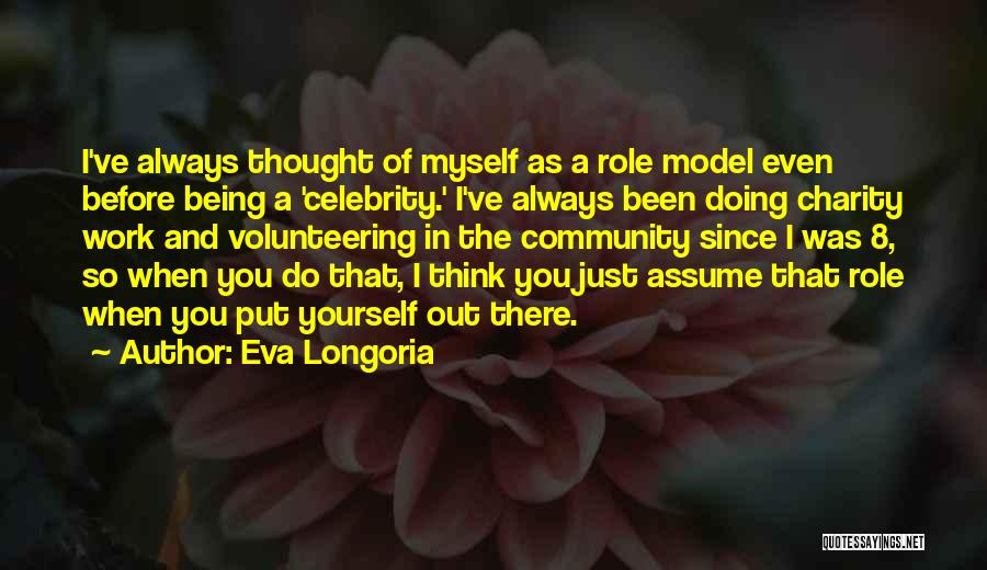 Volunteering Work Quotes By Eva Longoria