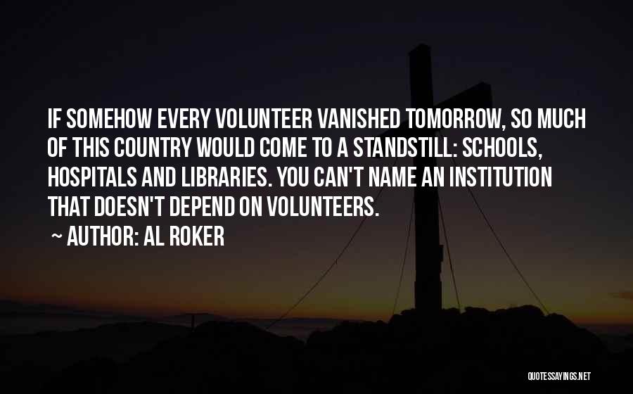 Volunteers In Hospitals Quotes By Al Roker
