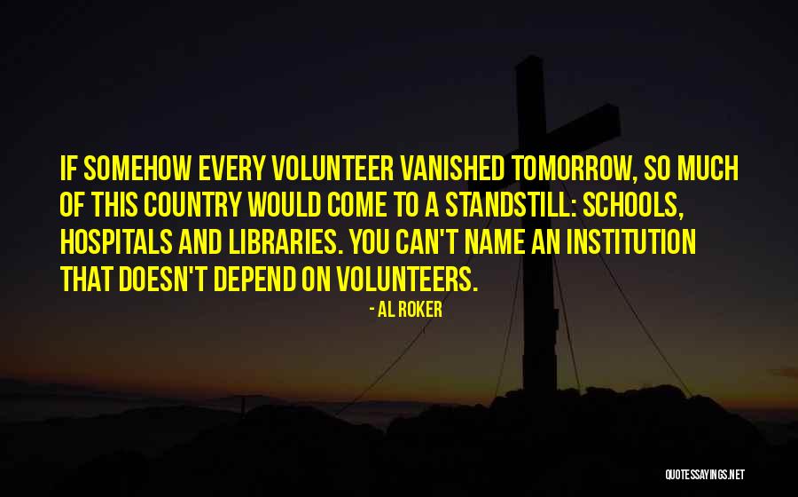 Volunteers In Schools Quotes By Al Roker Volunteers In Schools Quotes By Al Roker