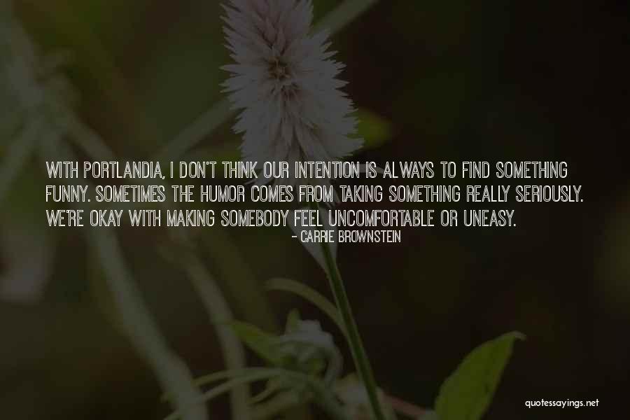 Voluptuary Winery Quotes By Carrie Brownstein Voluptuary Winery Quotes By Carrie Brownstein