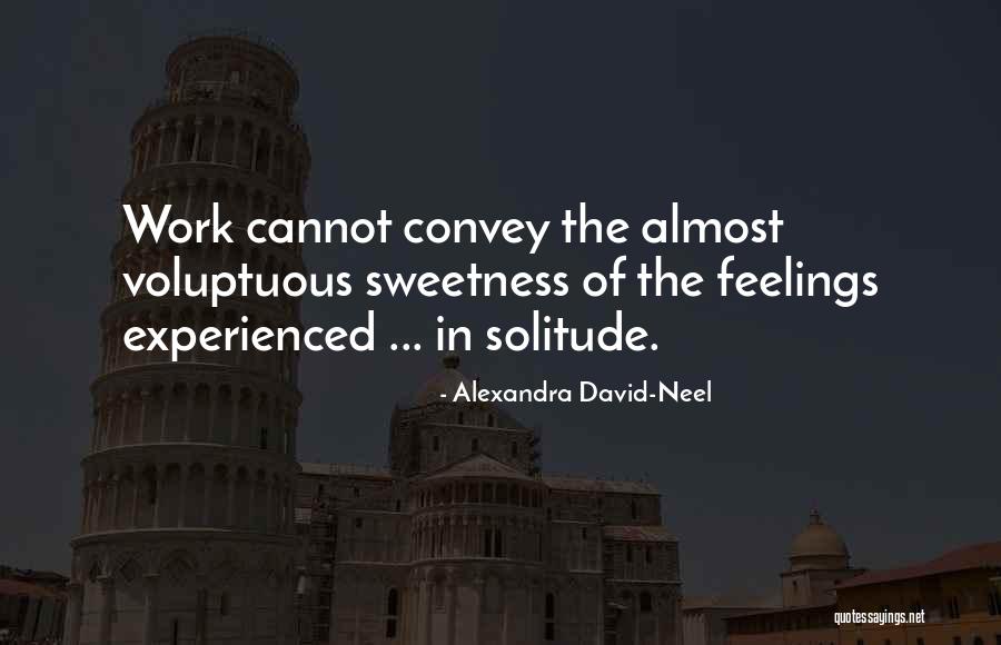 Voluptuous Quotes By Alexandra David-Neel