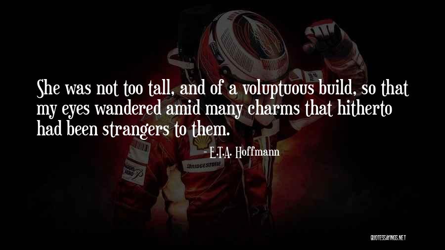 Voluptuous Quotes By E.T.A. Hoffmann