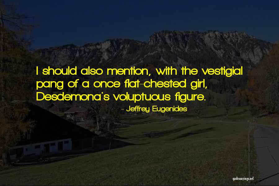 Voluptuous Quotes By Jeffrey Eugenides