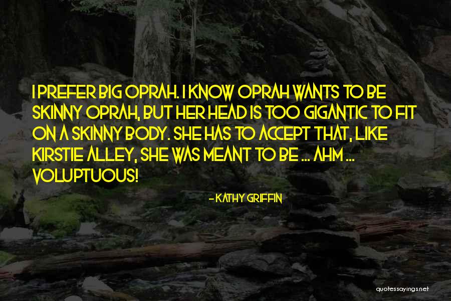 Voluptuous Quotes By Kathy Griffin Voluptuous Quotes By Kathy Griffin