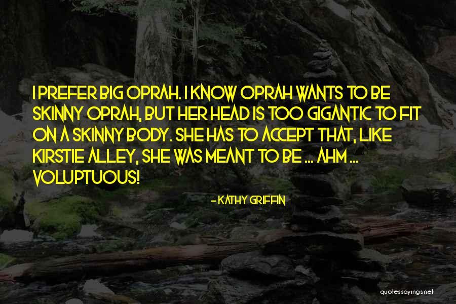 Voluptuous Quotes By Kathy Griffin