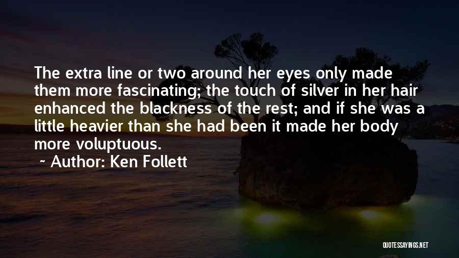 Voluptuous Quotes By Ken Follett