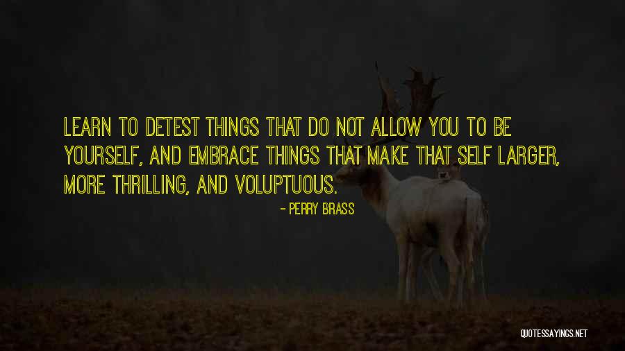 Voluptuous Quotes By Perry Brass