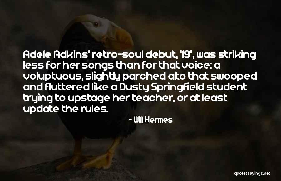 Voluptuous Quotes By Will Hermes Voluptuous Quotes By Will Hermes