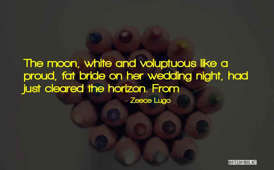 Voluptuous Quotes By Zeece Lugo