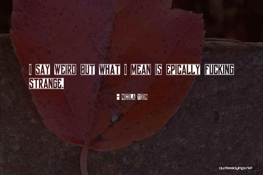 Volvamos A Vivir Quotes By Nicola Yoon Volvamos A Vivir Quotes By Nicola Yoon