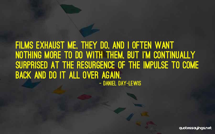 Volver Alfredo Olivas Quotes By Daniel Day-Lewis Volver Alfredo Olivas Quotes By Daniel Day-Lewis