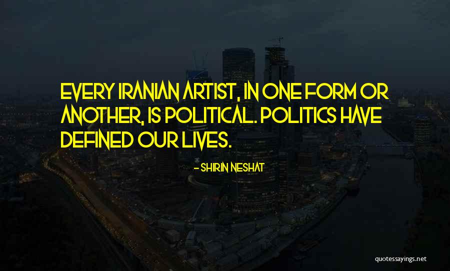 Volviendo A Casa Quotes By Shirin Neshat Volviendo A Casa Quotes By Shirin Neshat
