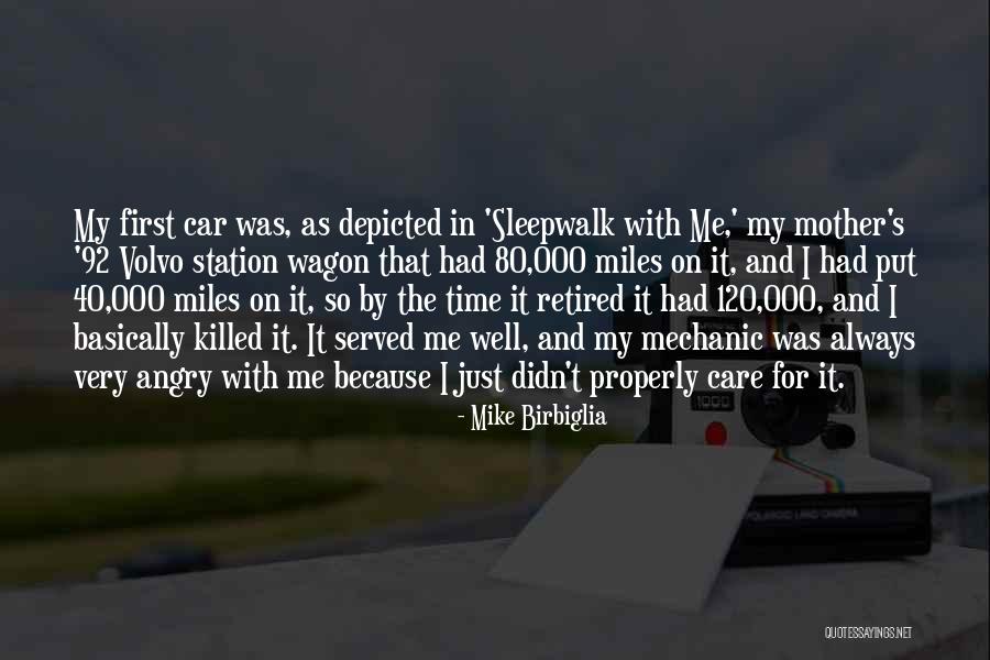 Volvo Car Quotes By Mike Birbiglia Volvo Car Quotes By Mike Birbiglia