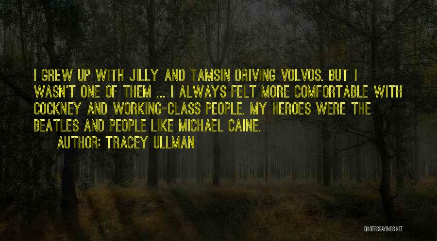 Volvos Quotes By Tracey Ullman