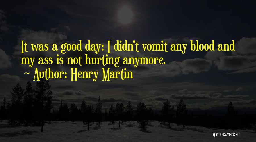 Vomit Quotes By Henry Martin
