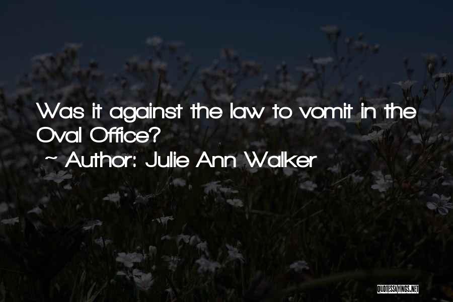 Vomit Quotes By Julie Ann Walker