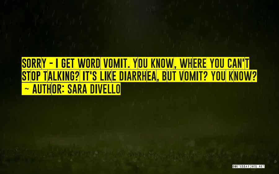 Vomit Quotes By Sara DiVello