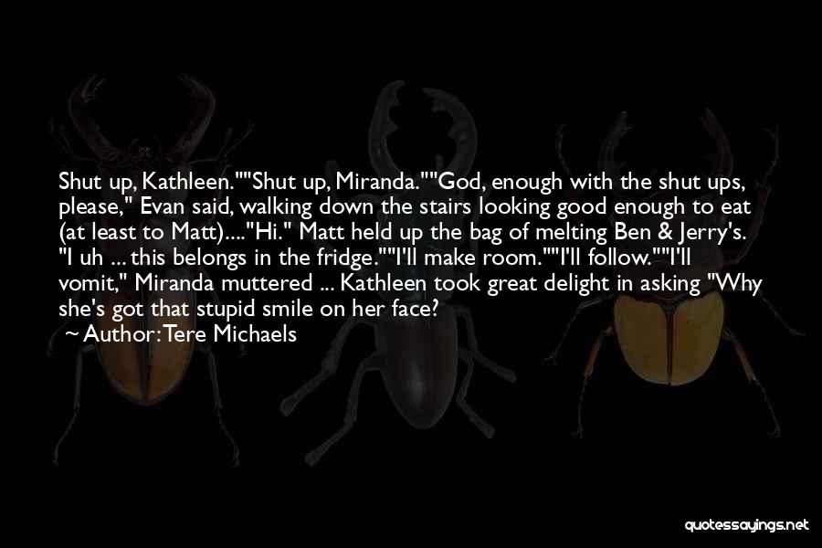 Vomit Quotes By Tere Michaels