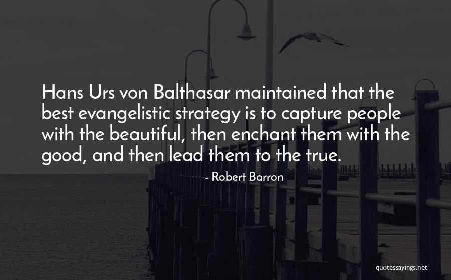Von Balthasar Quotes By Robert Barron Von Balthasar Quotes By Robert Barron