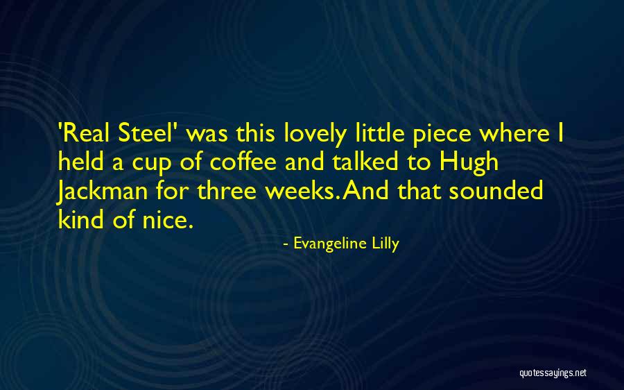 Von Choltitz Quotes By Evangeline Lilly Von Choltitz Quotes By Evangeline Lilly
