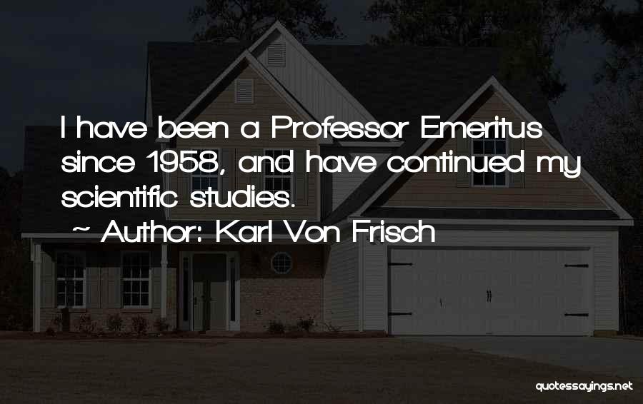 Von Frisch Quotes By Karl Von Frisch