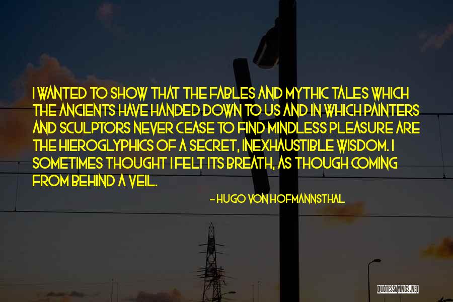 Von Hofmannsthal Quotes By Hugo Von Hofmannsthal Von Hofmannsthal Quotes By Hugo Von Hofmannsthal