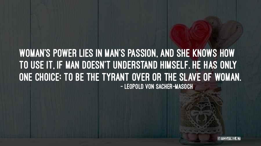 Von Masoch Quotes By Leopold Von Sacher-Masoch Von Masoch Quotes By Leopold Von Sacher-Masoch
