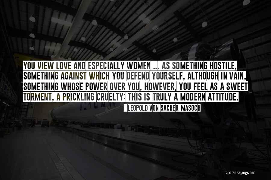 Von Masoch Quotes By Leopold Von Sacher-Masoch Von Masoch Quotes By Leopold Von Sacher-Masoch