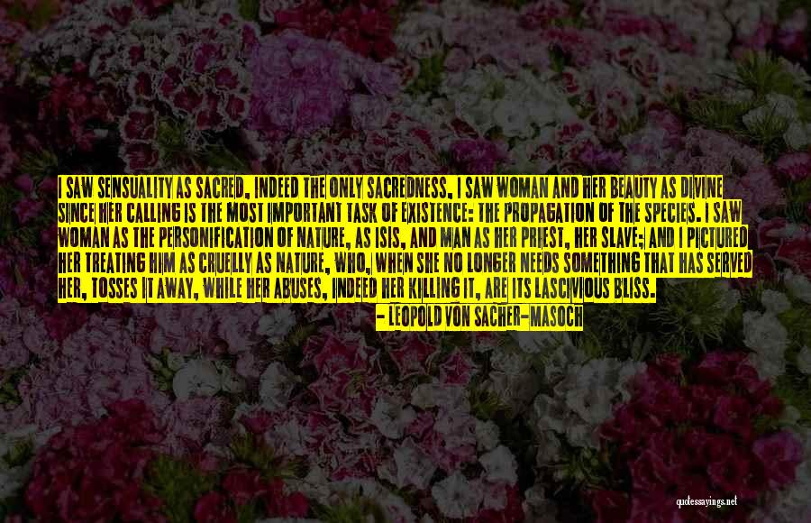 Von Masoch Quotes By Leopold Von Sacher-Masoch Von Masoch Quotes By Leopold Von Sacher-Masoch
