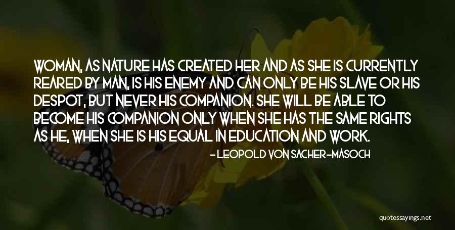 Von Masoch Quotes By Leopold Von Sacher-Masoch Von Masoch Quotes By Leopold Von Sacher-Masoch