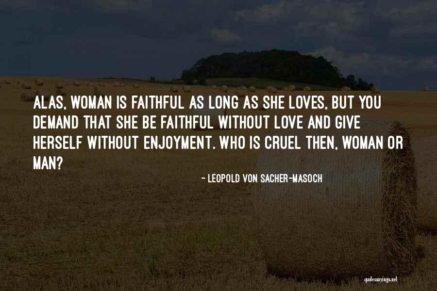 Von Masoch Quotes By Leopold Von Sacher-Masoch Von Masoch Quotes By Leopold Von Sacher-Masoch