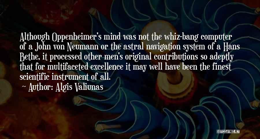 Von Neumann Quotes By Algis Valiunas
