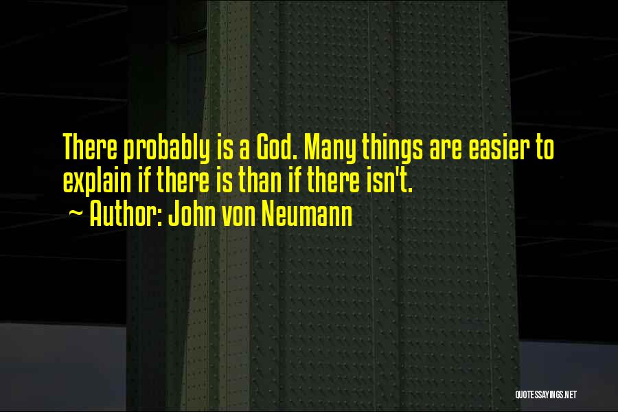 Von Neumann Quotes By John Von Neumann