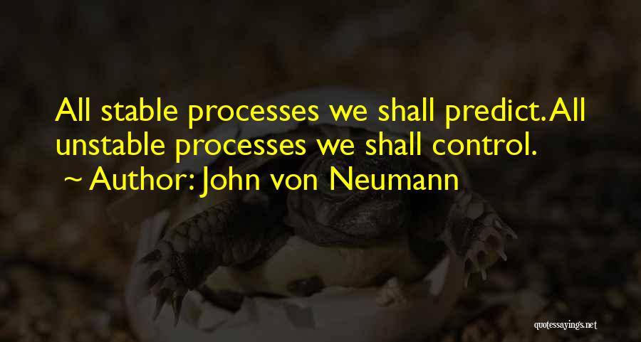 Von Neumann Quotes By John Von Neumann