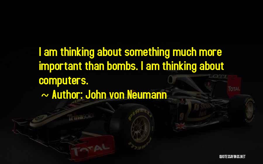 Von Neumann Quotes By John Von Neumann