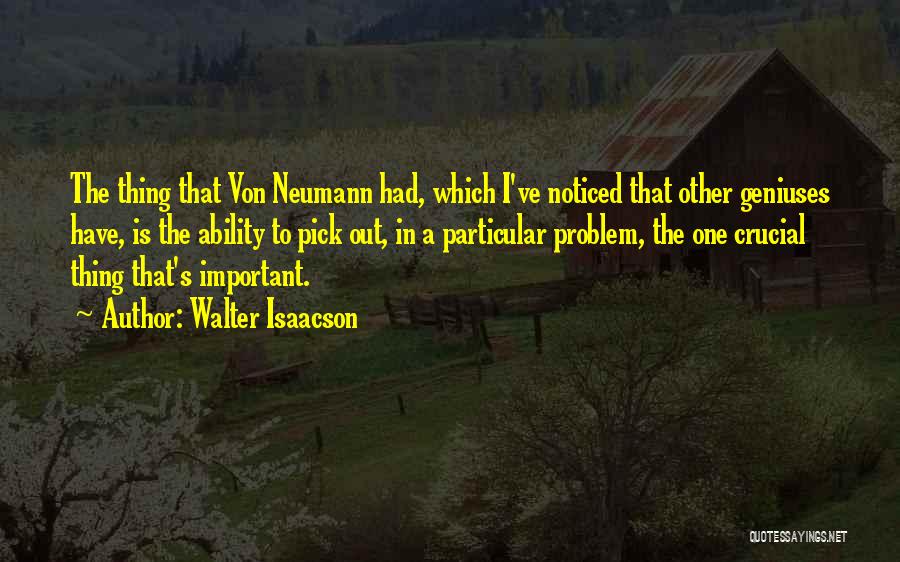 Von Neumann Quotes By Walter Isaacson