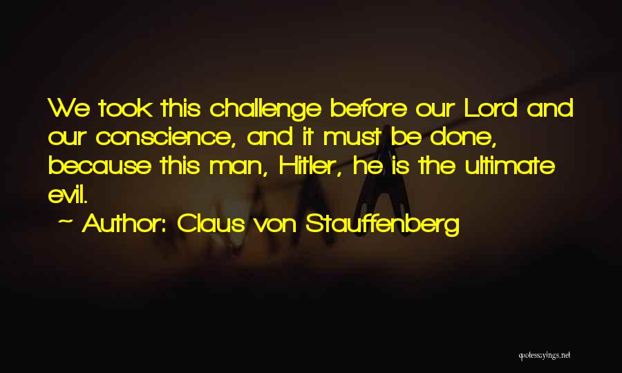 Von Stauffenberg Quotes By Claus Von Stauffenberg