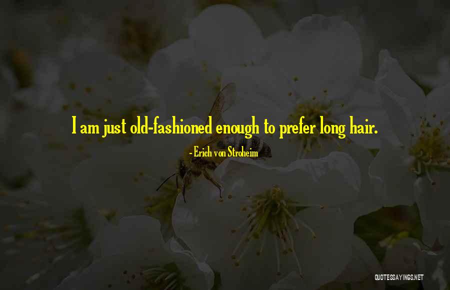 Von Stroheim Quotes By Erich Von Stroheim Von Stroheim Quotes By Erich Von Stroheim