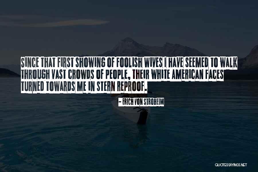 Von Stroheim Quotes By Erich Von Stroheim Von Stroheim Quotes By Erich Von Stroheim