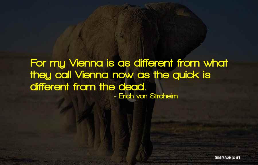 Von Stroheim Quotes By Erich Von Stroheim Von Stroheim Quotes By Erich Von Stroheim