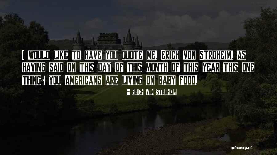 Von Stroheim Quotes By Erich Von Stroheim Von Stroheim Quotes By Erich Von Stroheim