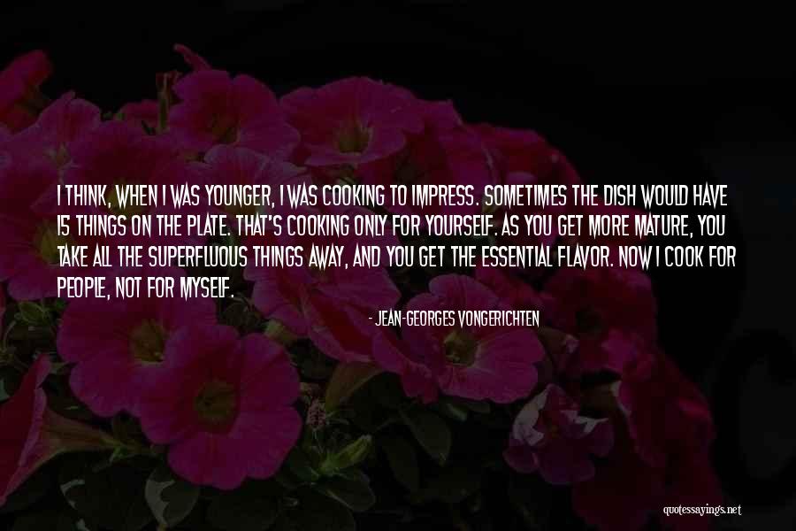 Vongerichten Quotes By Jean-Georges Vongerichten Vongerichten Quotes By Jean-Georges Vongerichten