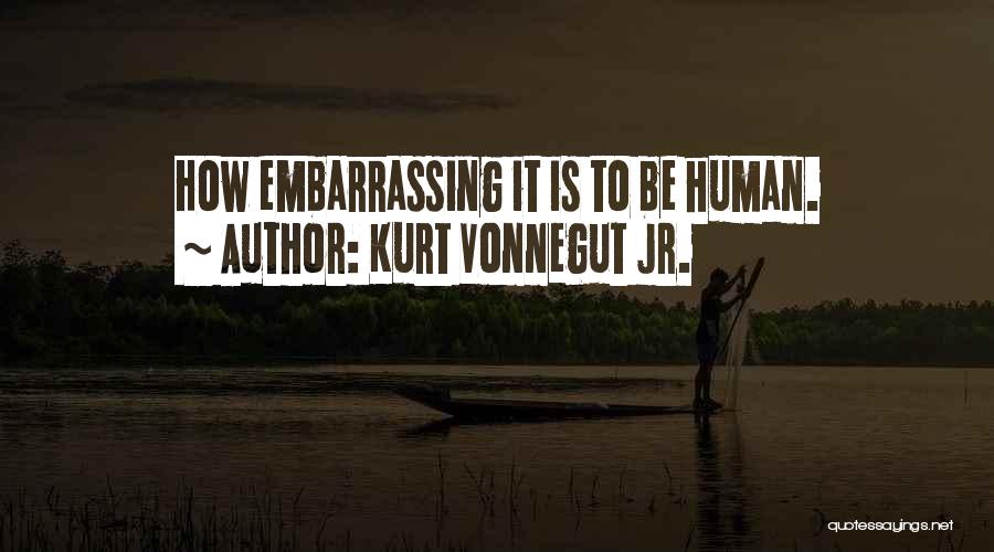 Vonnegut Kurt Quotes By Kurt Vonnegut Jr.